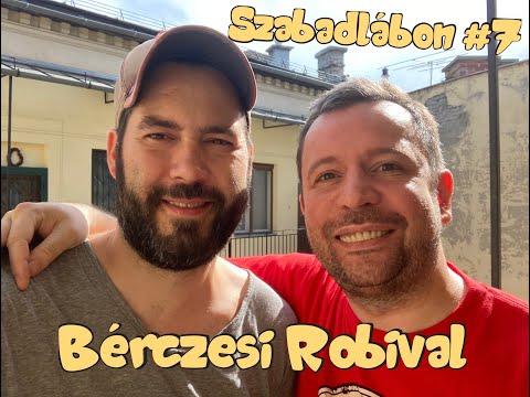 Szabadlábon Bérczesi Robival (#7)
