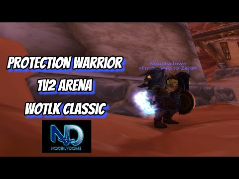 Protection Warrior Arena 1v2 WotLK Classic