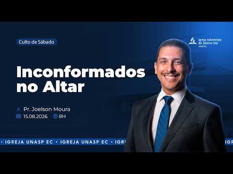🔵 Inconformados no Altar | Pr. Joelson Moura