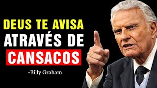 Se Você Sente Este Cansaço… DEUS Está te AVISANDO! | Billy Graham