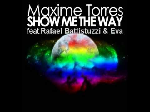 Maxime Torres - Show Me The Way (feat. Rafael Battistuzzi & Eva)