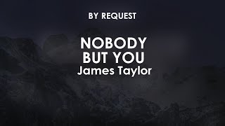 Nobody but You | James Taylor
