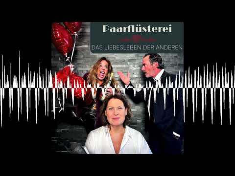 66 Wie ticken eigentlich Männer...? - Die Paarflüsterei - das Liebesleben der Anderen