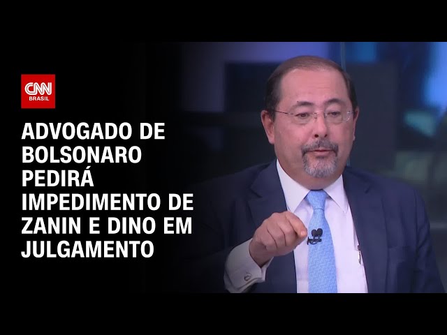 Advogado de Bolsonaro pedirá impedimento de Zanin e Dino em julgamento | CNN 360º