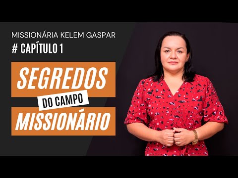 CAPÍTULO 1 (SEGREDOS DO CAMPO MISSIONÁRIO)