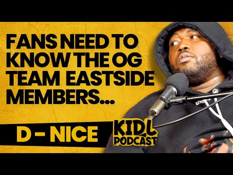 Team Eastside D-Nice on Getting Shot, Original Members, Doughboyz, Losing Snoop | Kid L Podcast #567