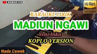Download lagu MADIUN NGAWI KARAOKE KOPLO || NADA CEWEK mp3