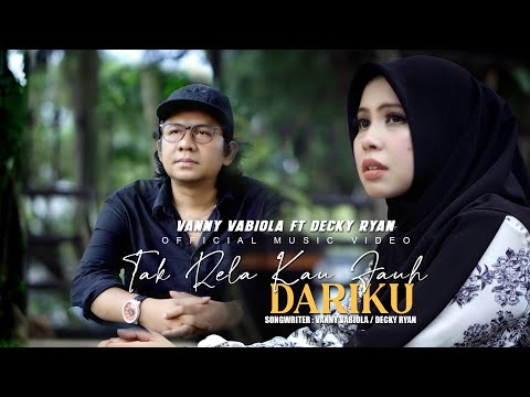 Vanny Vabiola Ft. Decky Ryan - Tak Rela Kau Jauh Dariku (Official Music Video)
