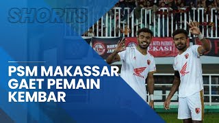 Transfer Unik Milik PSM Makassar Gaet Pemain Kembar, Kontribusinya Berpotensi Beri Macz Man Gelar