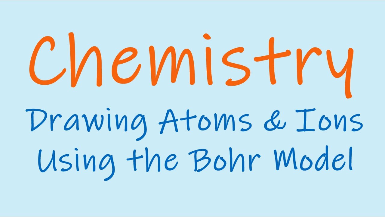 Chemistry   Drawing Atoms and Ions