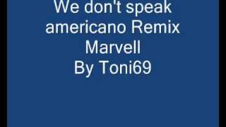 Marvell   We Don't Speak Americano Marvell Remix 