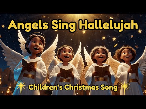 Angels Sing Hallelujah | Christmas Song for Kids | Nativity Story Carol