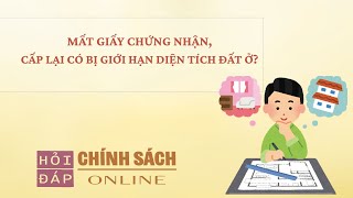 Mất Giấy chứng nhận, cấp lại có bị giới hạn diện tích đất ở?