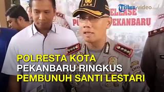 Santi Dihabisi Usai Berhubungan Badan, Begini Kronologi Menurut Pengakuan Pelaku