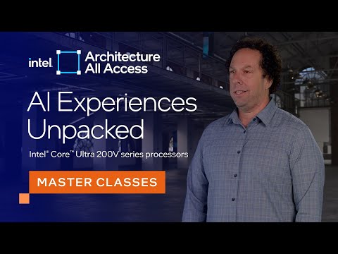 Architecture All Access: Intel Core Ultra 200V series processors: AI Experiences Unpacked