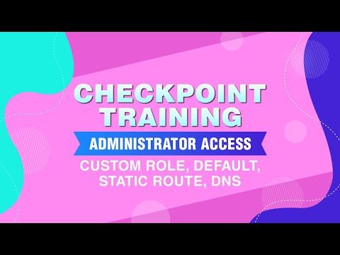 Checkpoint Training - Admin Access, Custom Roles, Static Routes, DNS Configuration #networkershome