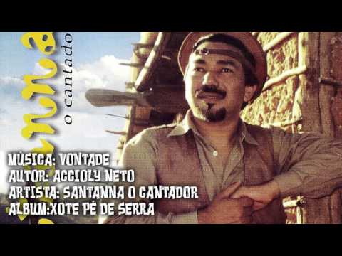 Santanna O Cantador - 06 Vontade (Xote Pé de Serra - 2001)