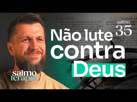 SALMO 35 - BATALHAS DA VIDA: 3 erros que fazem você perder suas lutas | SALMOTERAPIA#35