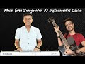 Mein Tenu Samjhawan Ki Instrumental Cover