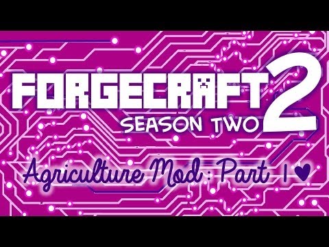 Forgecraft 2: Season 2, Episode 6 (Agriculture Mod)
