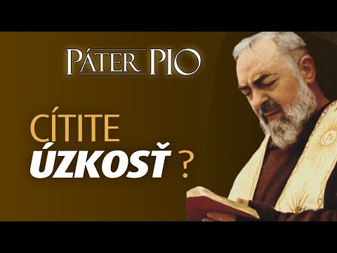 Páter Pio: úzkosť vám ničí život?