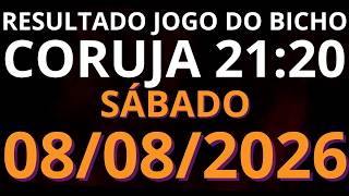 🎯 Resultado do Jogo do Bicho AO VIVO CORUJA / LOOK GO – 21:20 – 08/08/2026 Sábado