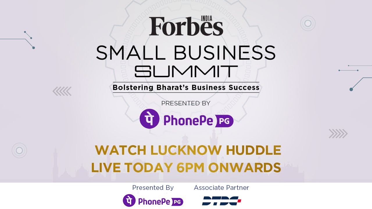 Forbes India Small Business Summit Presented by PhonePe PG Lucknow Huddle - Live Today 6PM Onwards