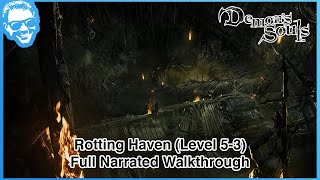 Rotting Haven (Level 5-3) - Full Narrated Walkthrough - Demon&#39;s Souls Remake [4k HDR]
