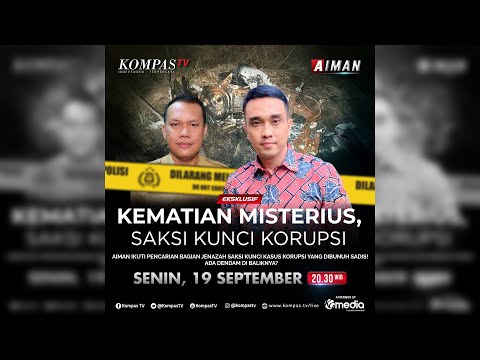 [ Eksklusif ] Kematian Misterius, Saksi Kunci Korupsi - Aiman