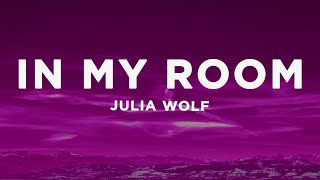 Download lagu Julia Wolf - In My Room (Lyrics) mp3 Download lagu Julia Wolf - In My Room (Lyrics) mp3