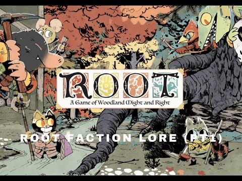 Root Faction Lore (Pt1)