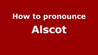 How to pronounce Alscot