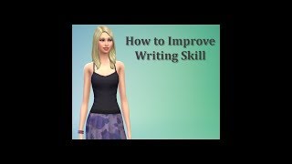 Sims 4 FAQ - How to Improve Writing Skill
