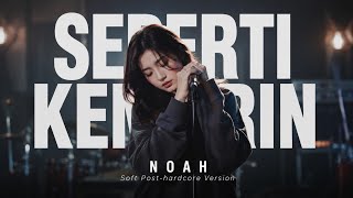 Download lagu SEPERTI KEMARIN - NOAH 🎸 SOFT POST-HARDCORE VERSION 🎸 NEW ARRANGEMENT mp3