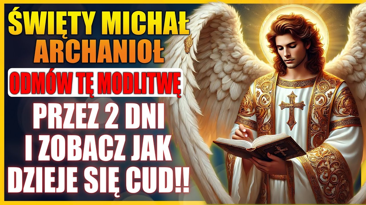 🛑 Święty Michale Archaniele | Odmawiaj tę modlitwę przez 2 dni | ZOBACZ, JAK DZIEJE SIĘ CUD!
