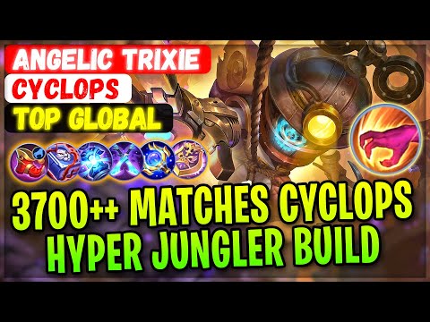 3700++ Matches Cyclops, Hyper Jungler Build [ Top Global Cyclops ] Angelic Trixie - Mobile Legends