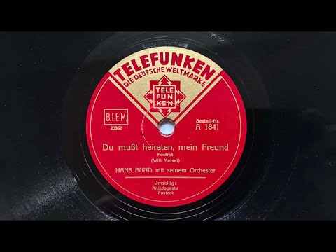 Berlin Danceband: HANS BUND: Du musst heiraten, mein Freund 1935