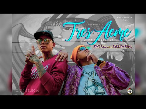 Joky Sam | Tres Aeme Ft. @barrioxking_Oficial   (Vídeo Oficial)