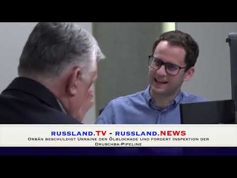 Orbán beschuldigt Ukraine der Ölblockade und fordert Inspektion der Druschba Pipeline