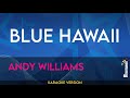 Blue Hawaii - Andy Williams (KARAOKE)