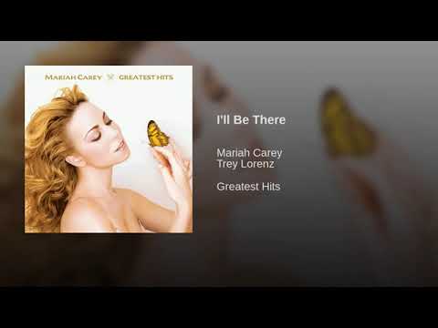 I'll Be There - Mariah Carey & Trey Lorenz