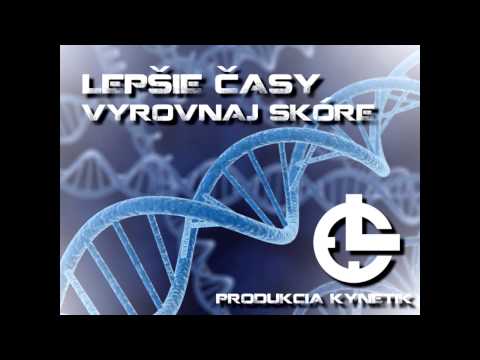 Lepšie Časy - Vyrovnaj Skóre (prod. Kynetik)