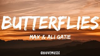 MAX & Ali Gatie - Butterflies (Lyrics)