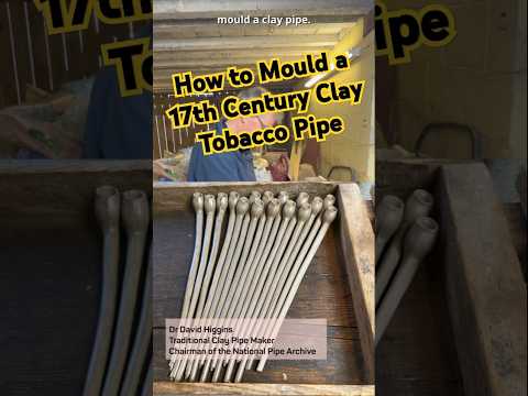 How to Mould a 17th Century Clay Tobacco Pipe in the Traditional Way - by Dr. David Higgins