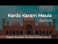 Kardo Karam Maula Lyrics Nabeel Shaukat Ali Feat Sanam Marvi New Urdu Kalaam By HSWStudioNaat