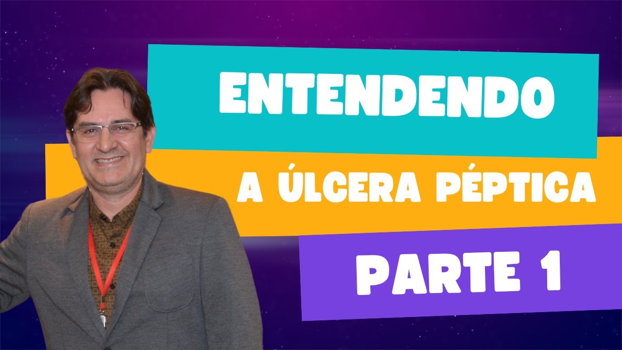 [SÉRIES] Aula #18 | Entendendo a úlcera péptica | Parte 01 de 02