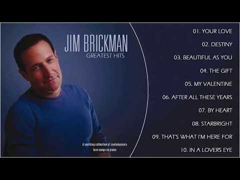 Jim Brickman Greatest Hits – Best Songs Of Jim Brickman - Pure Romance Songs