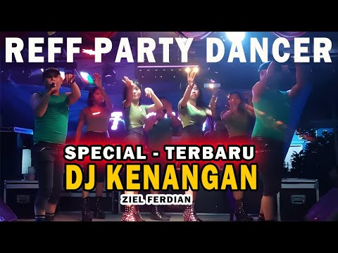 TERBARU DJ KENANGAN REFF PARTY DANCER