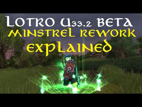 LOTRO U33.2 BETA: Minstrel Rework Explained! Yellow Line Gone | New Anthems | Skills Reworked