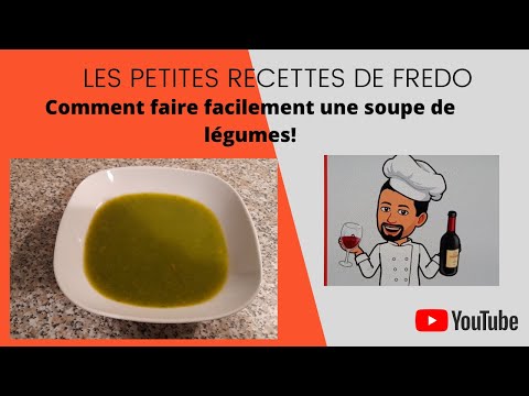 Comment faire facilement une soupe de légumes!